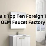 Les dix meilleurs fabricants chinois de robinets OEM recommandés